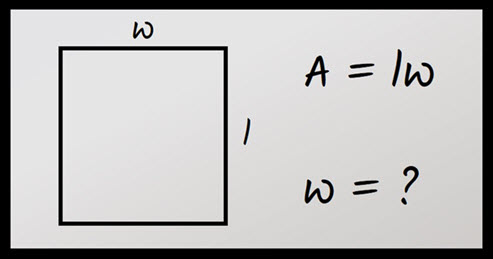 A board with a rectange, the formula for area, and w = ? written on it.