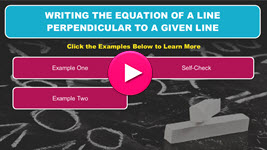 Writing the Equation of a Line Perpendicular to a Given Line Interactivity