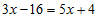 three x minus sixteen equals five x plus four