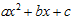 a x squared plus b x plus c