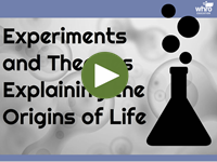 Experiments and Theories Explaining the Origins of Life