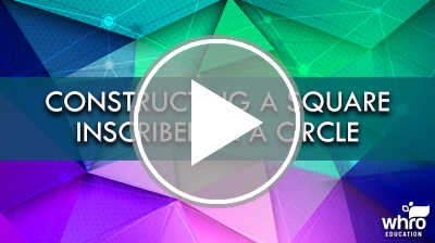 Constructing a Square Inscribed in a Circle Video