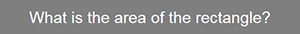 Q. What is the area of the rectangle? A. Area = 5 x 2 = 10