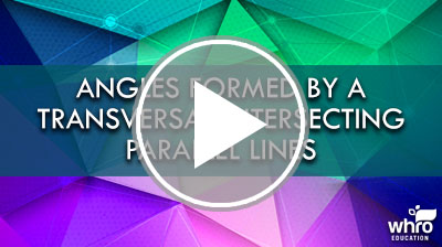 Angles Formed by a Transversal Intersecting Parallel Lines Video