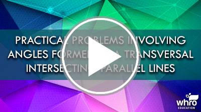 Practical Problems Involving Angles Formed by a Transversal Intersecting Parallel Lines Video