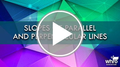 Slopes of Parallel and Perpendicular Lines Video