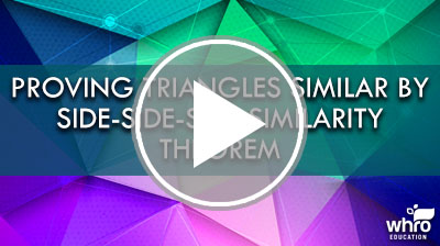 Proving Triangles Similar by Side-Side-Side Similarity Postulate Video