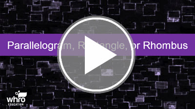 Parallelogram, Rectangle, or Rhombus Interactivity