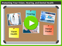 Protecting Your Vision, Hearing, and Dental Health