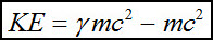 kinetic energy = total energy - rest energy