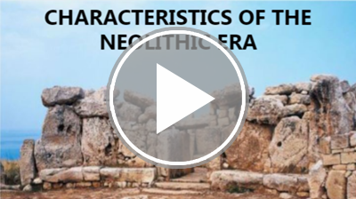 Characteristics of the Neolithic Era Interactivity