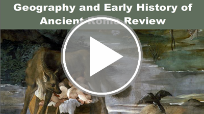 Geography and Early History of Ancient Rome Review Interactivity